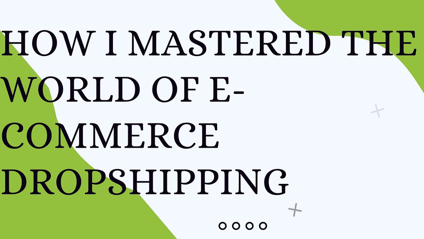 🚀 The Unstoppable Wave: How I Mastered the World of E-commerce Dropshipping