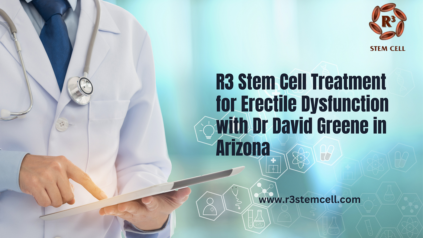 R3 Stem Cell Treatment for Erectile Dysfunction with Dr David