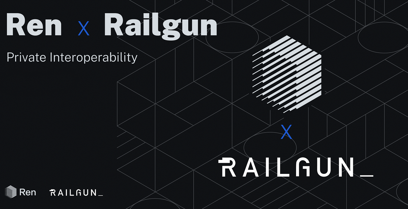 RAILGUN Brings Security and Interoperability to Multiple Chains through Ren  | by RAILGUN Project | Medium