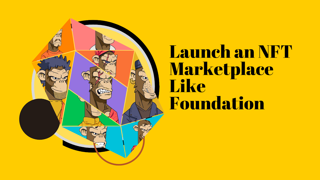 Launch Your Own NFT Marketplace Like Foundation: A Comprehensive Guide for  Entrepreneurs | by Henrywilliam | Geek Culture | Medium
