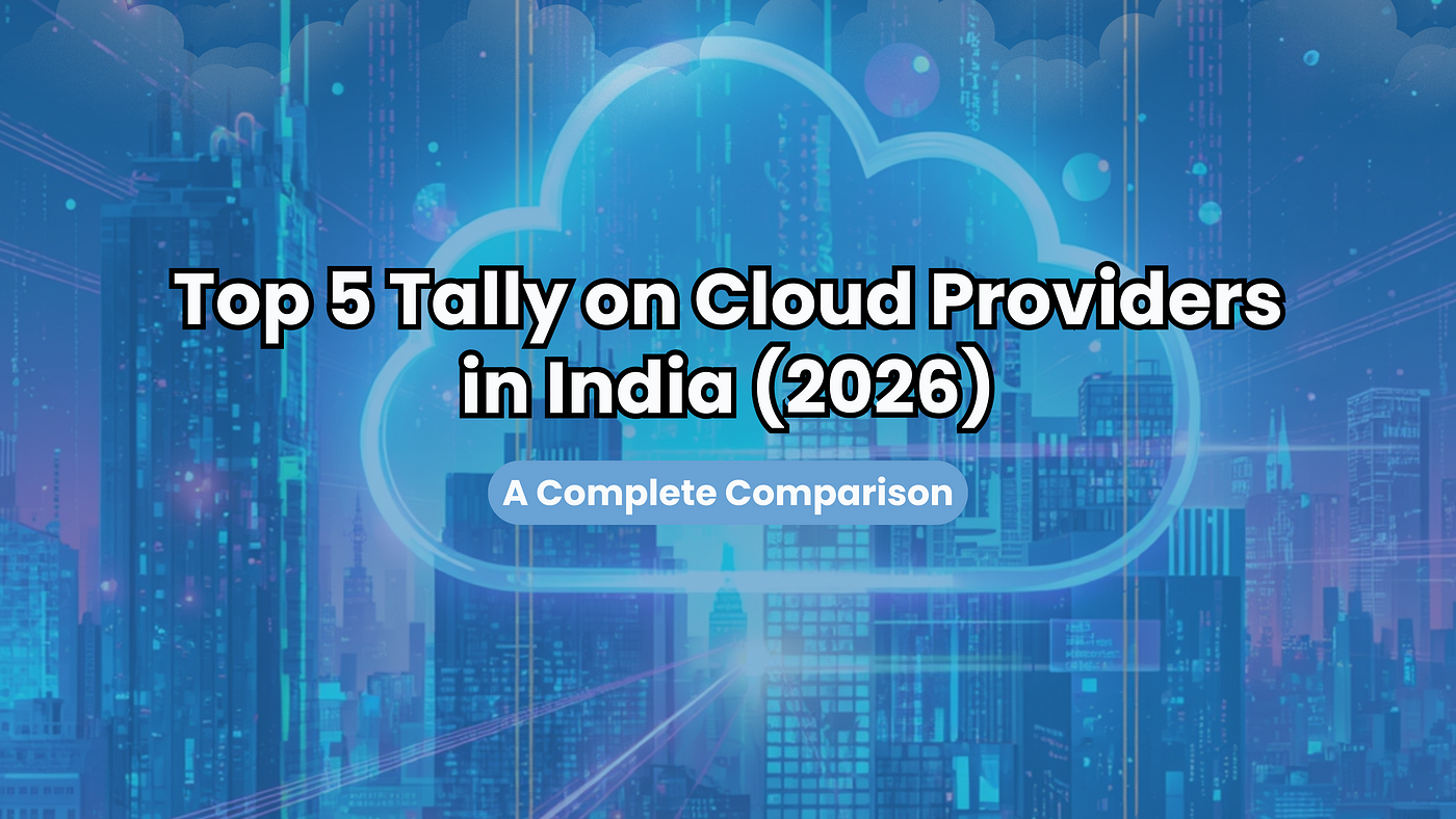 Top 5 Tally on Cloud Providers in India (2026): A Complete Comparison