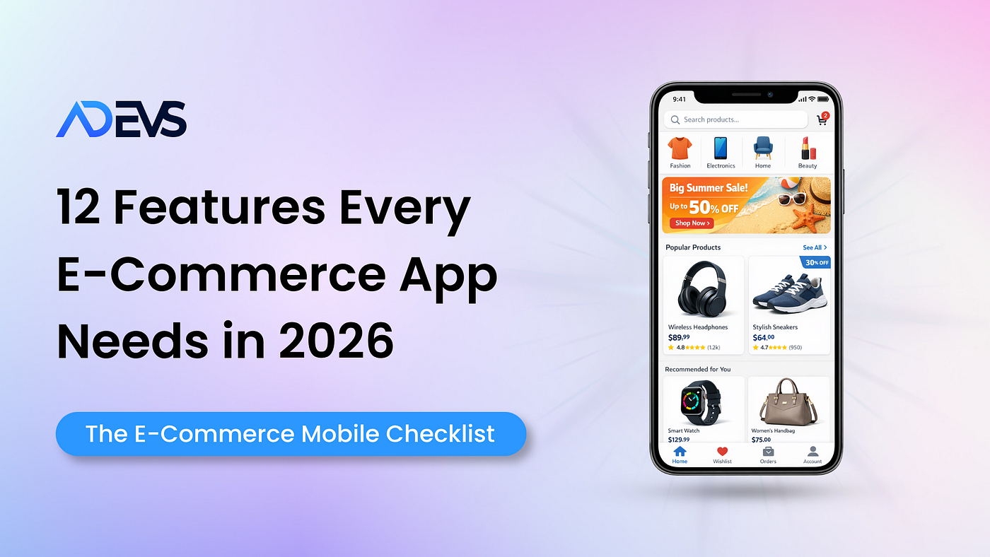 The Essential E-Commerce App Feature Checklist (And What They Cost to Build)