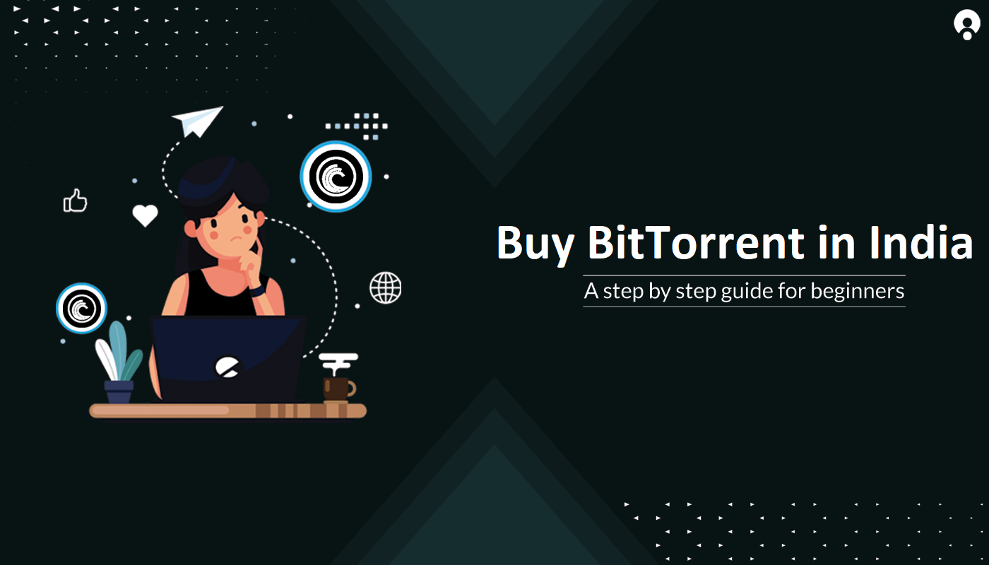 Buy BitTorrent (BTT) in India — Step by Step Guide for Beginners | by  Rinkesh Jha | BuyUcoin Talks | Medium