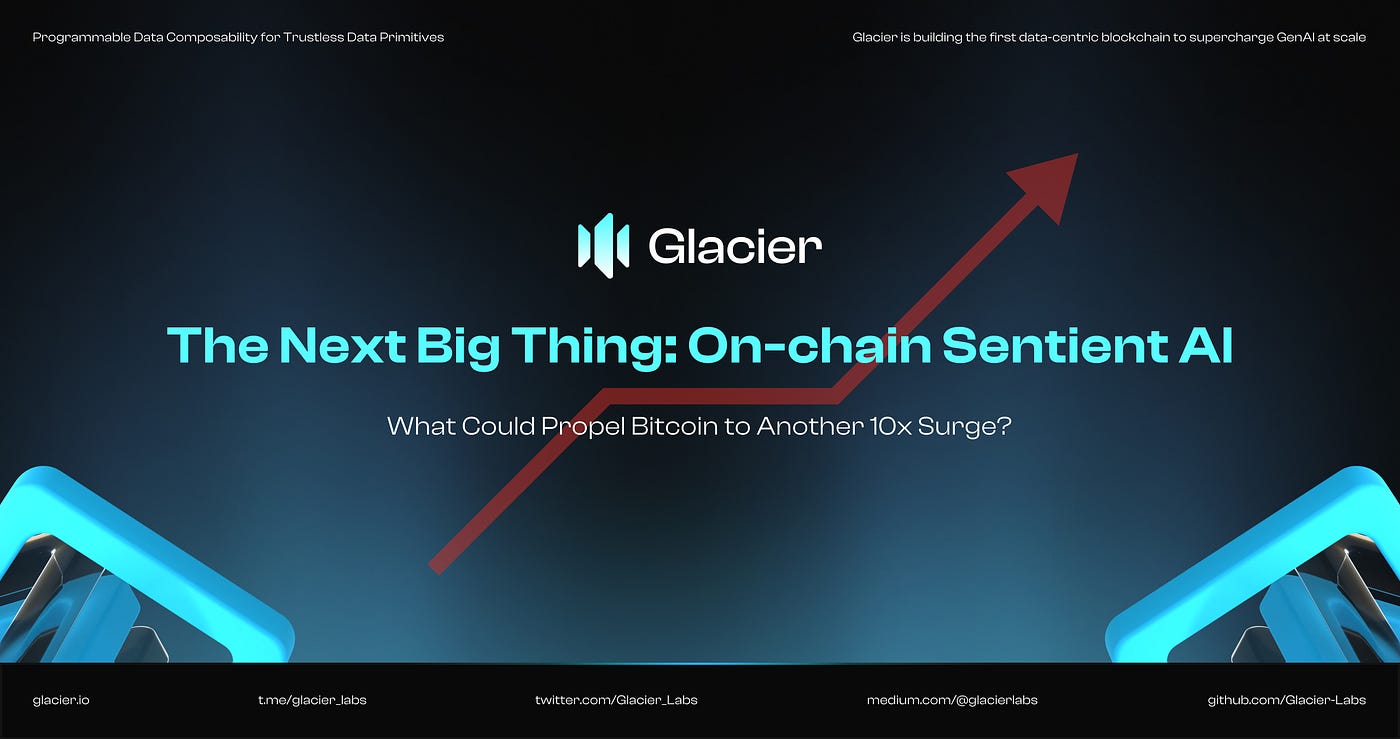 The Next Big Thing: On-chain Sentient AI | by Glacier Network | Medium