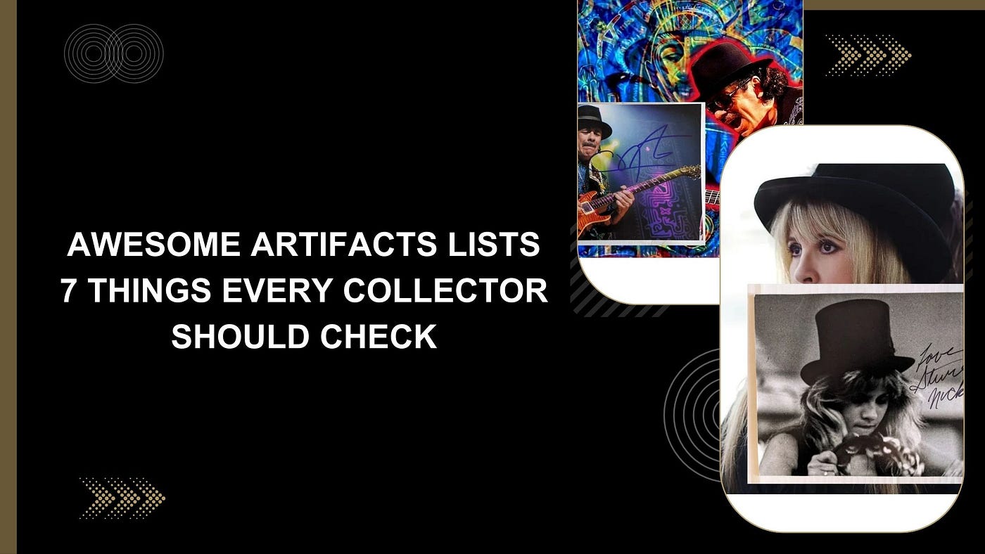 Awesome Artifacts Lists 7 Things Every Collector Should Check