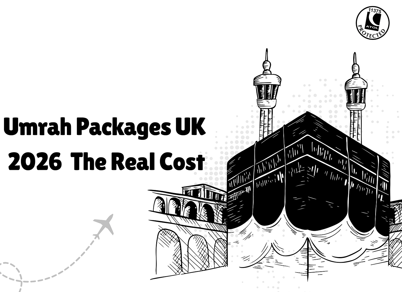 Umrah Packages UK 2026 — The Real Cost