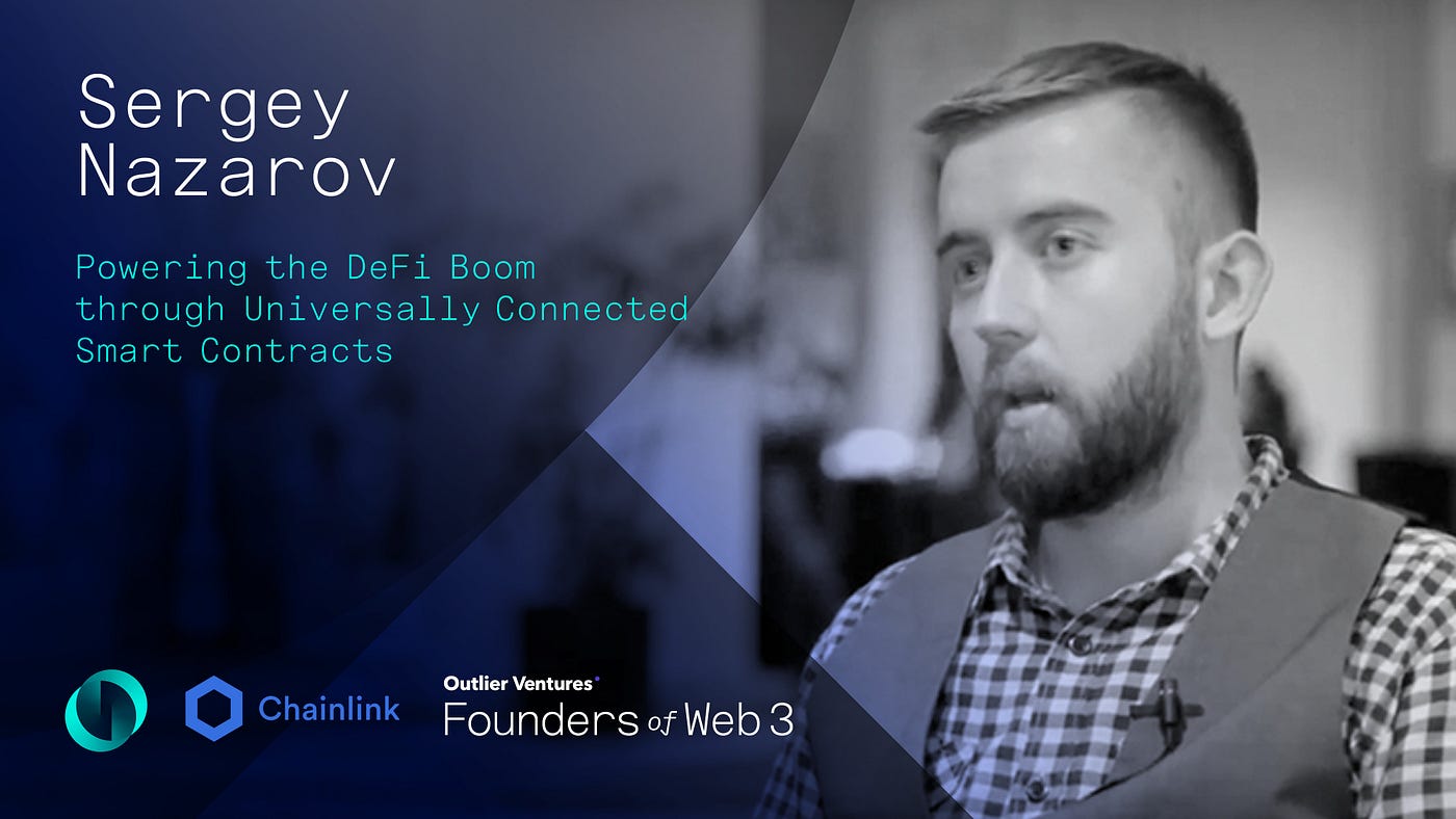 Founders of Web 3 Podcast Series-Interview with Sergey Nazarov of Chainlink  | by Outlier Ventures | Outlier Ventures | Medium