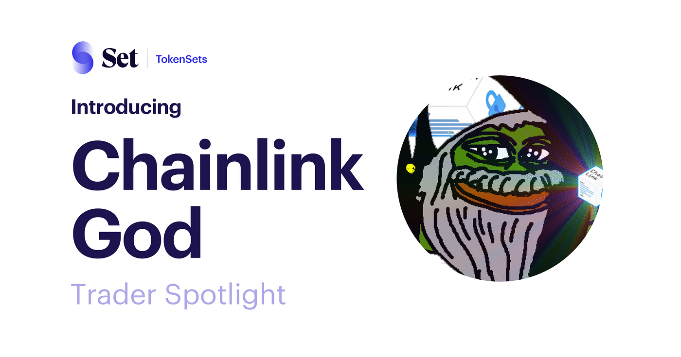 Why ChainLinkGod is the Ultimate ChainLink and DeFi Bull — Set Social  Trader Spotlight | by Anthony Sassano | Set Labs | Medium