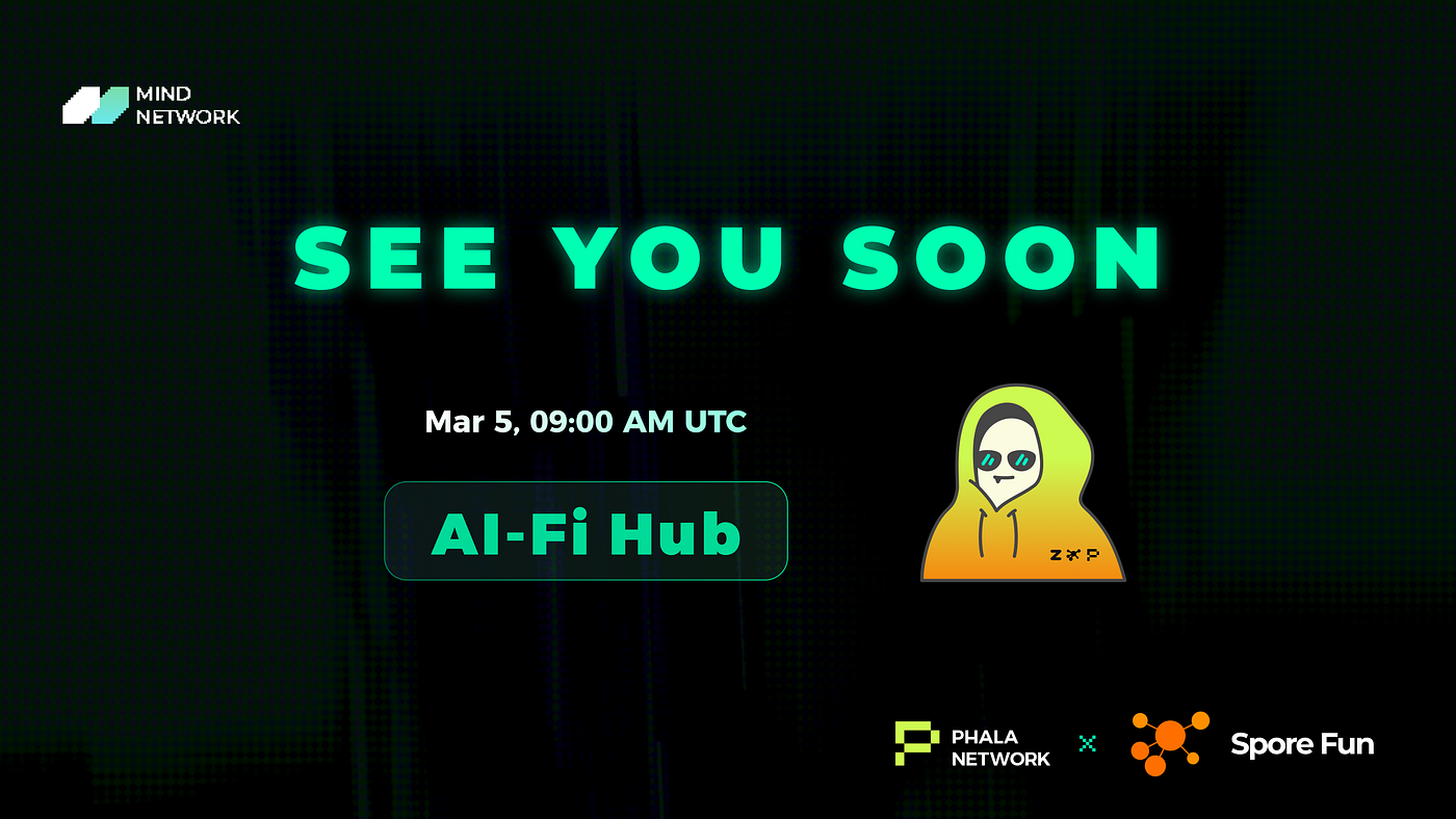 Mind Network X Phala Network, Spore.Fun: Introducing AI-Fi Hub, A  Decentralized AI Governance and Innovation Platform | by Mind Network |  Medium