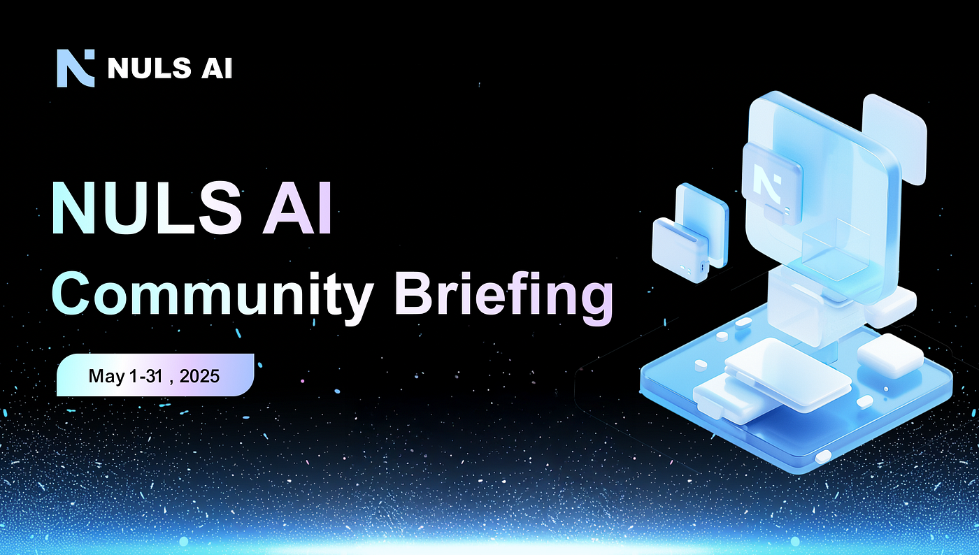 NULS AI Community Briefing/ May 2025