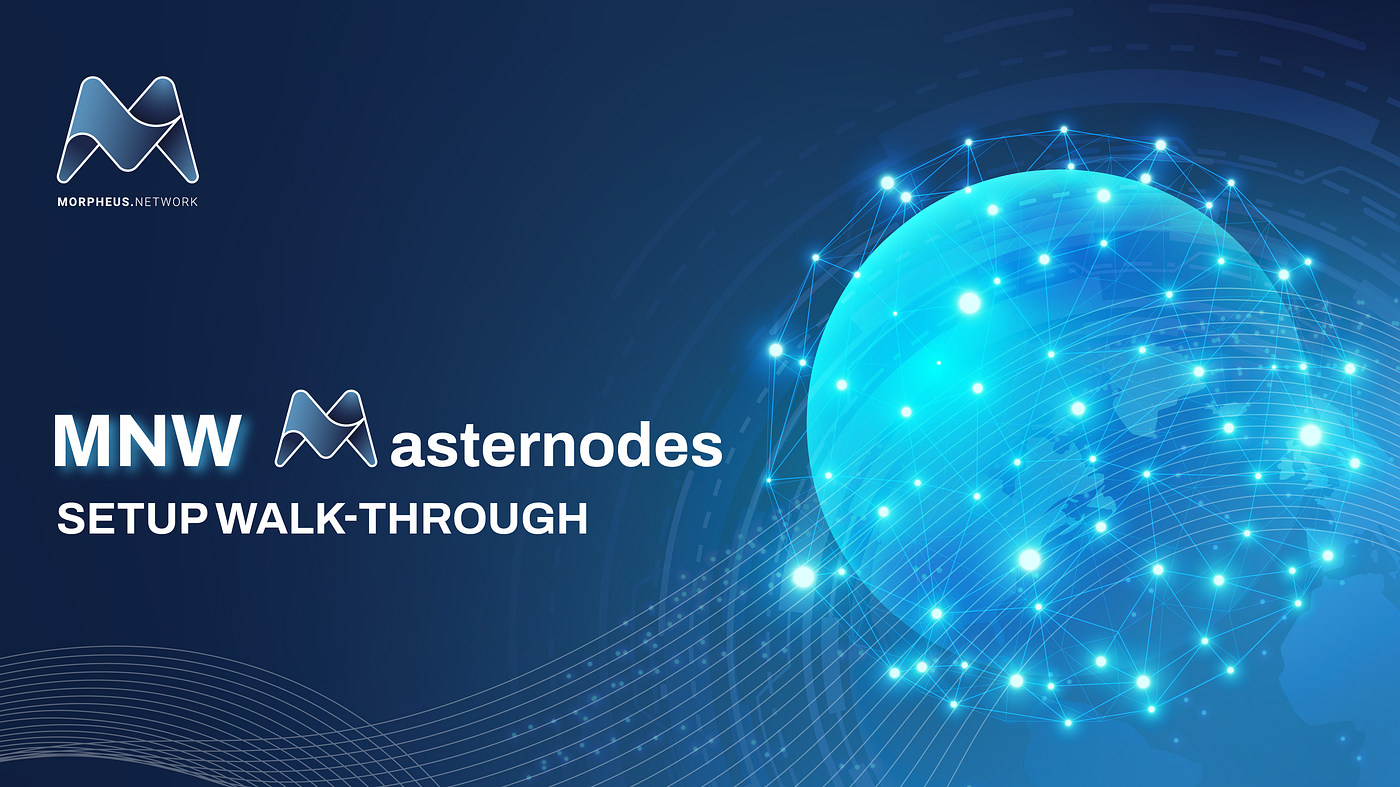 Morpheus.Network Masternodes: Setup Walk-through | by Nikhil Sethi |  Morpheus.Network