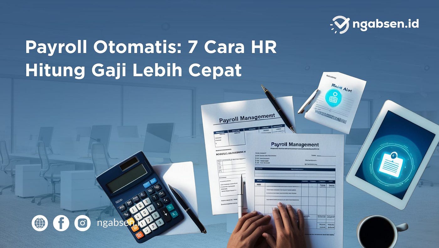Otomatisasi Laporan Gaji (Payroll) dengan Data Absensi yang Terintegrasi: Tips HR Cerdas