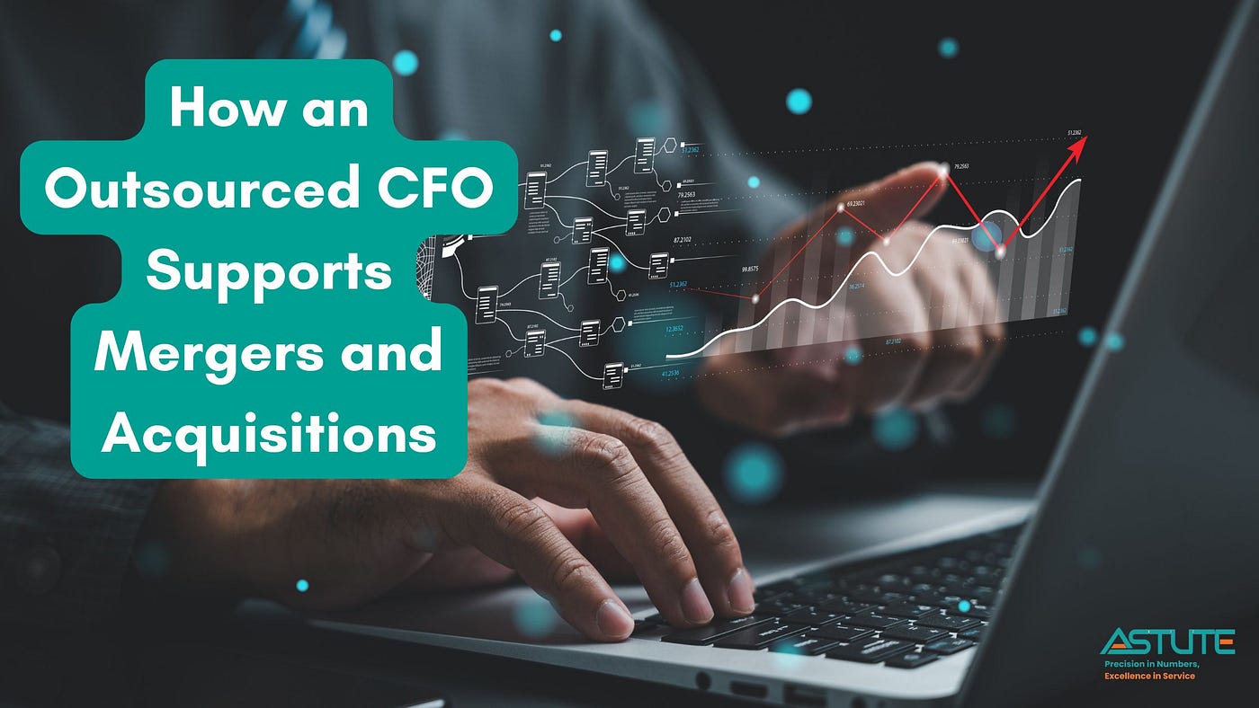 How an Outsourced CFO Supports Mergers and Acquisitions