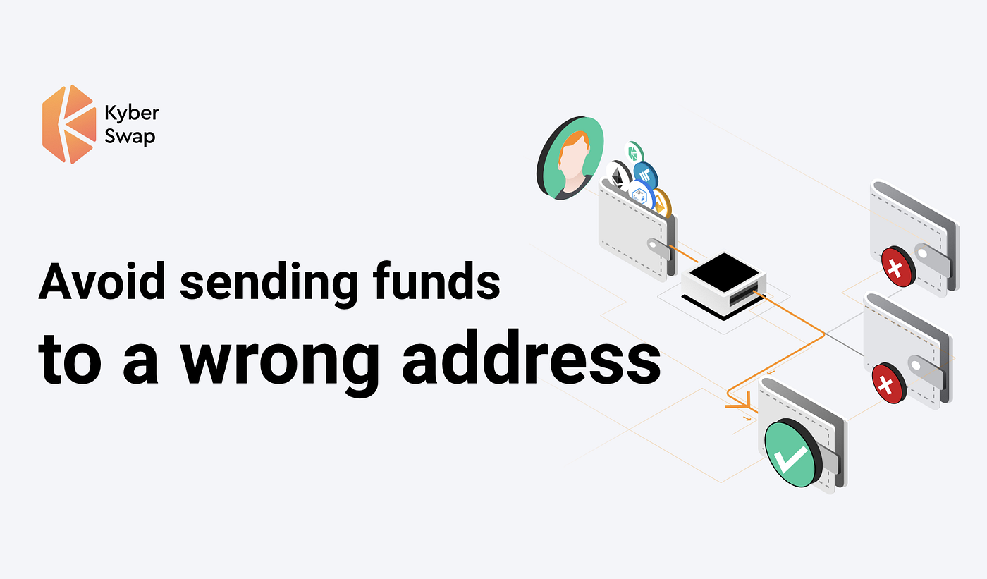 How to avoid transferring funds to a wrong address with KyberSwap | by  Sunny Jain | KyberSwap | Medium