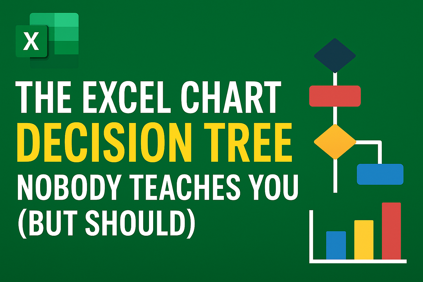 The Excel Chart Decision Tree Nobody Teaches You (But Should)