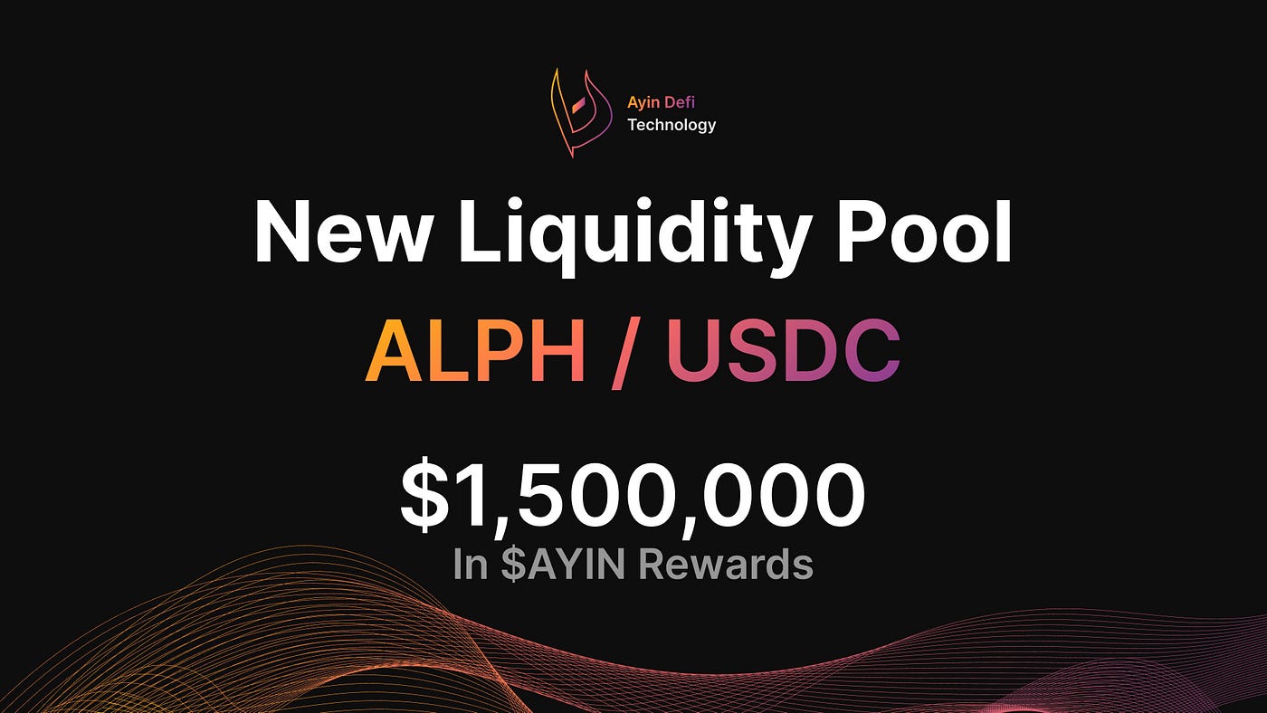 AYIN announces first ever ALPH/USDC liquidity pools | by AYIN Fintech |  Medium