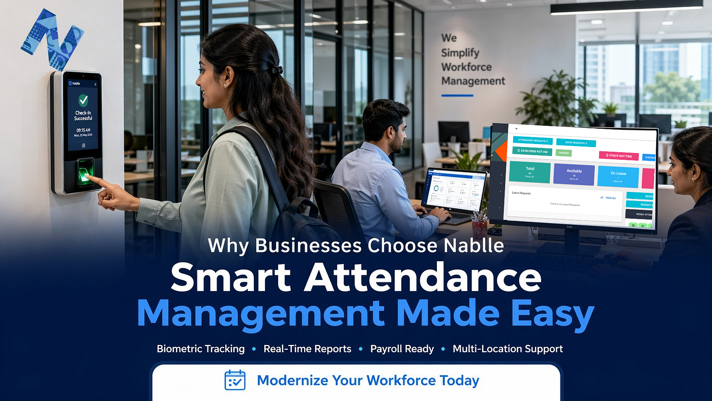 Why Nablle Is the Best Smart Attendance System for Modern Businesses