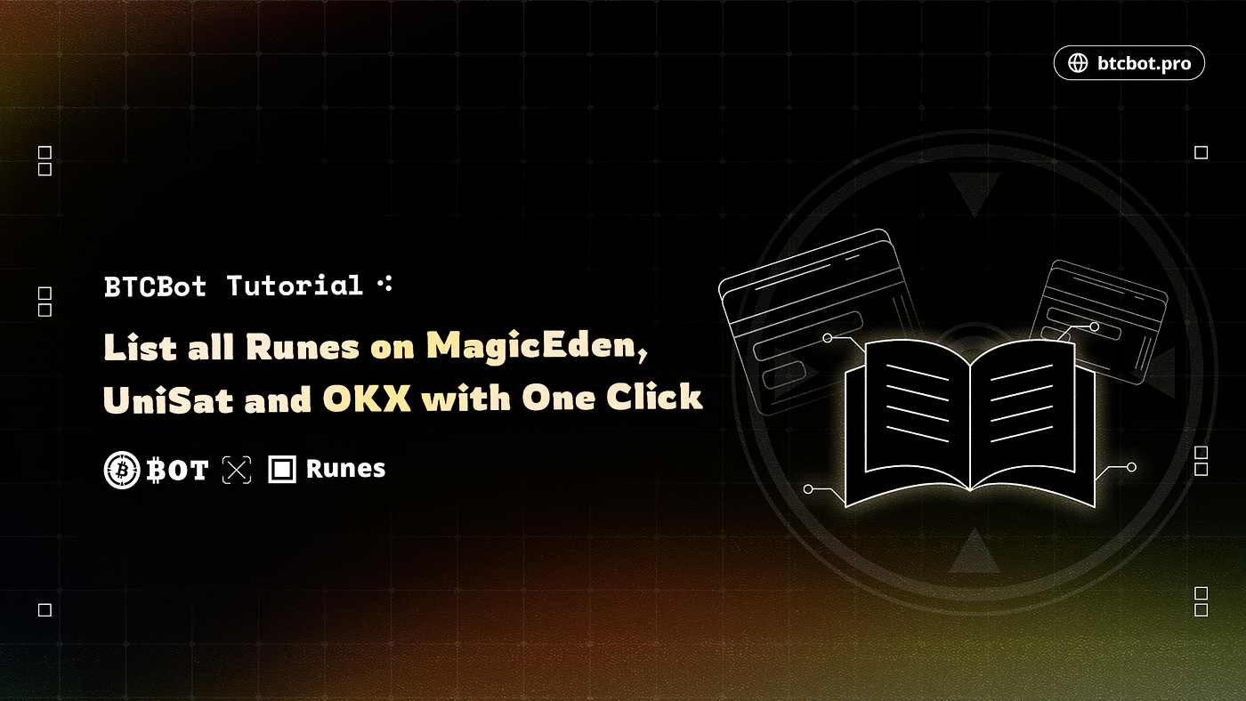 BTCBot: One Click Sell All Runes on MagicEden, OKX, UniSat | by BTCBot |  btcbot | Medium
