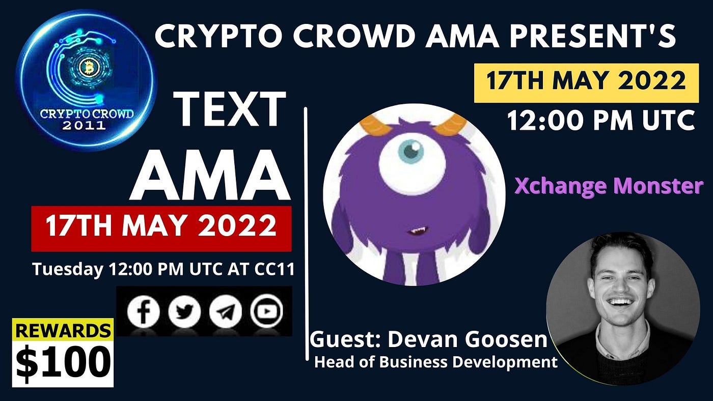 🎙Crypto Crowd 2011 is pleased to announce our AMA with Xchange Monster on  May 17, 2022 at 12:00 PM UTC - CrowdSpaceX - Medium
