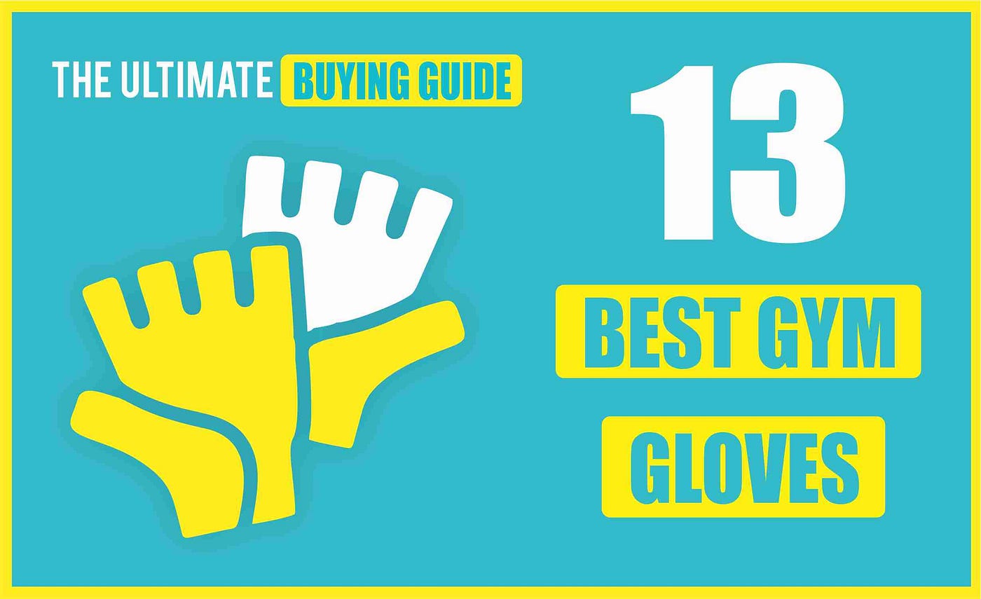 Best Gym Gloves How to Choose the Best One Buying Guide by
