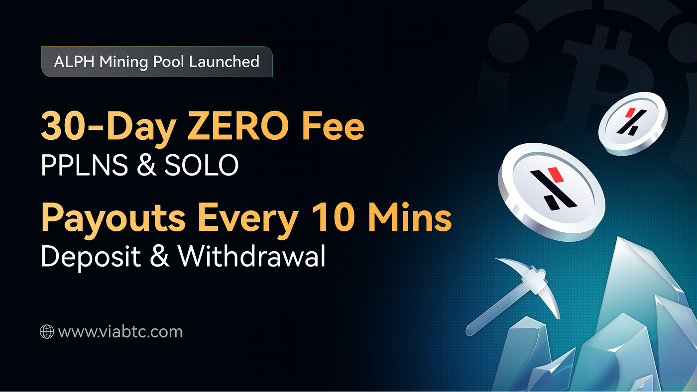 ViaBTC Launches Alephium (ALPH) Mining Pool — Mine with Zero Fees Now! | by  ViaBTC | Medium