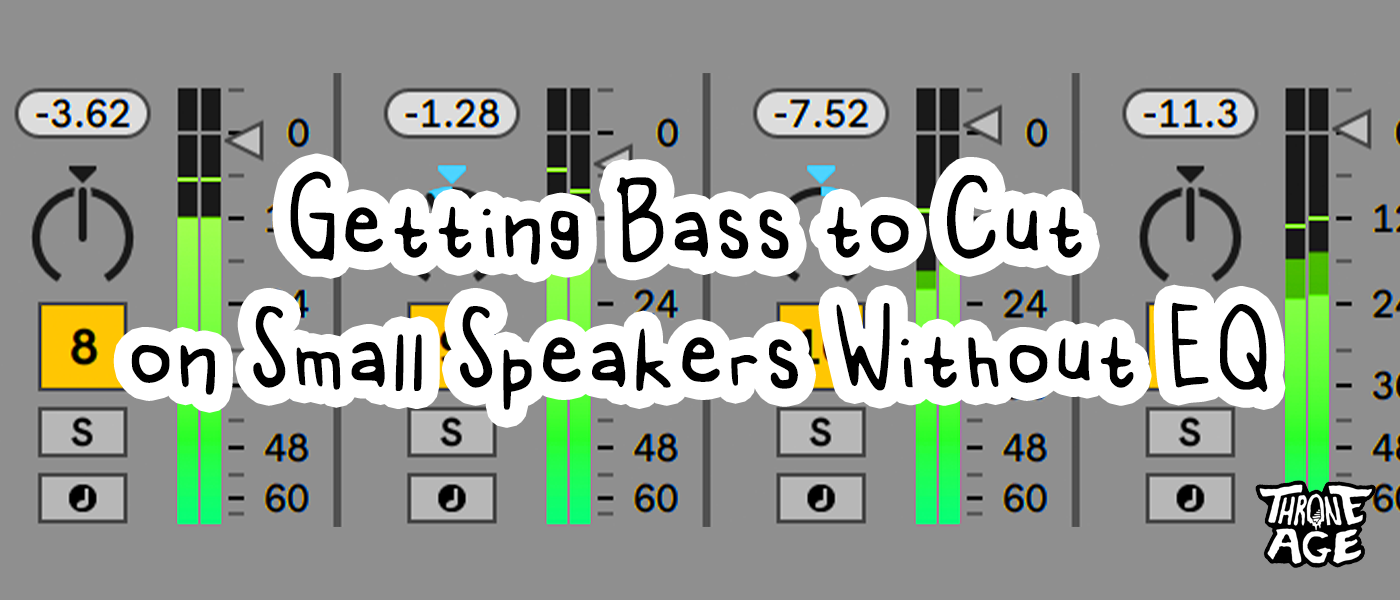 Getting Bass to Cut on Small Speakers Without EQ