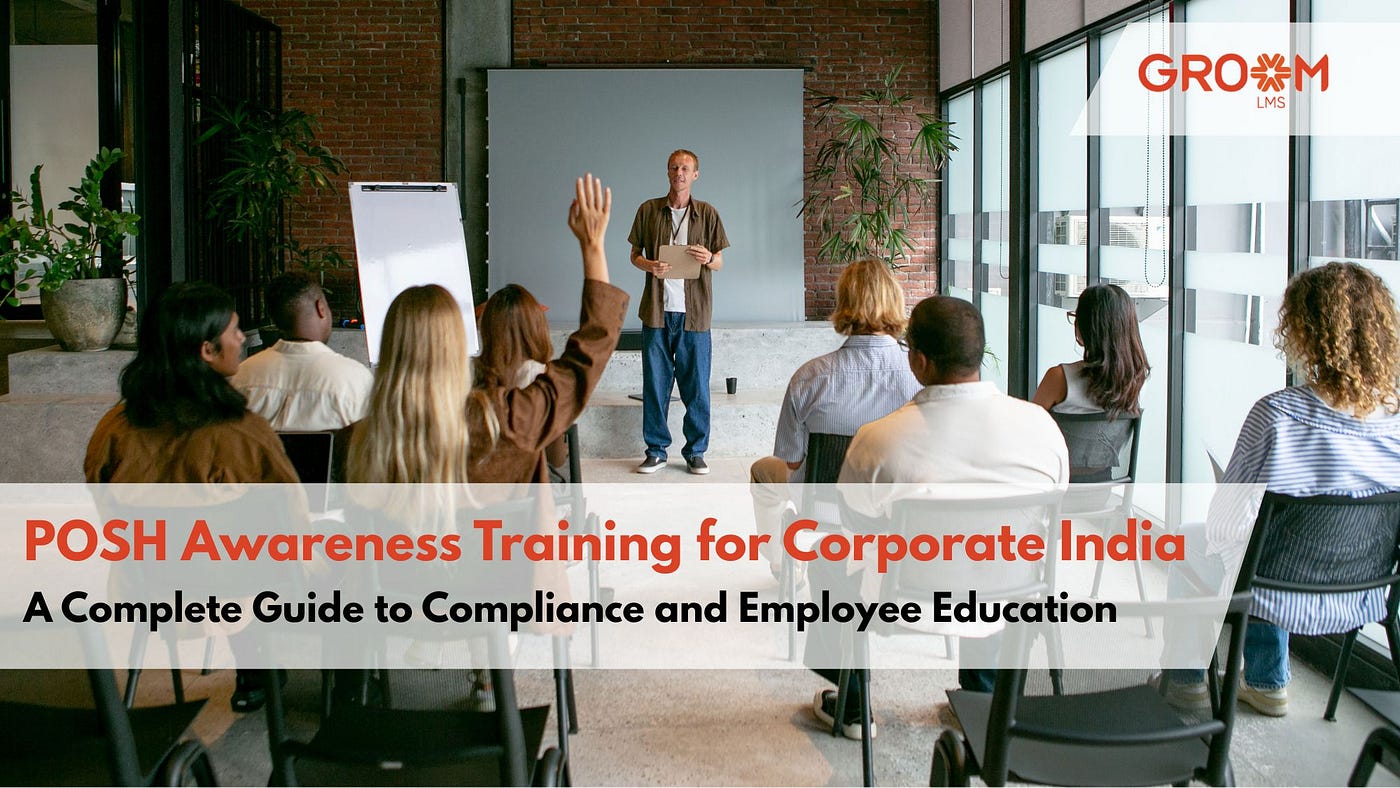 POSH Awareness Training for Corporate India: A Complete Guide to Compliance and Employee Education