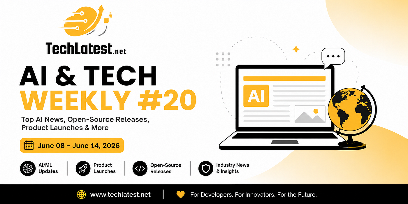 TechLatest AI & Tech Weekly #20. Welcome to this week