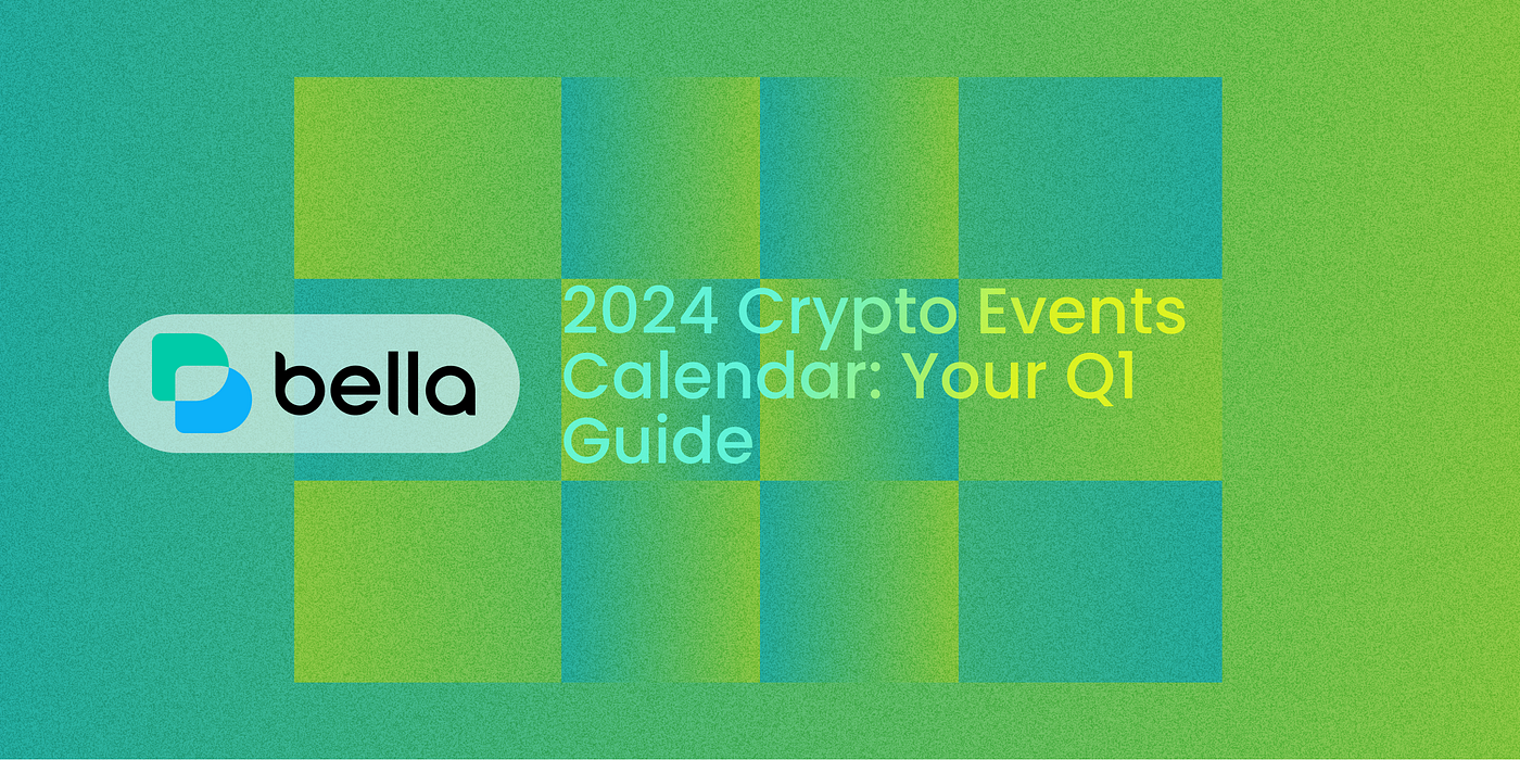 2024 Crypto Events Calendar: Your Q1 Guide | by Bella Protocol | Medium