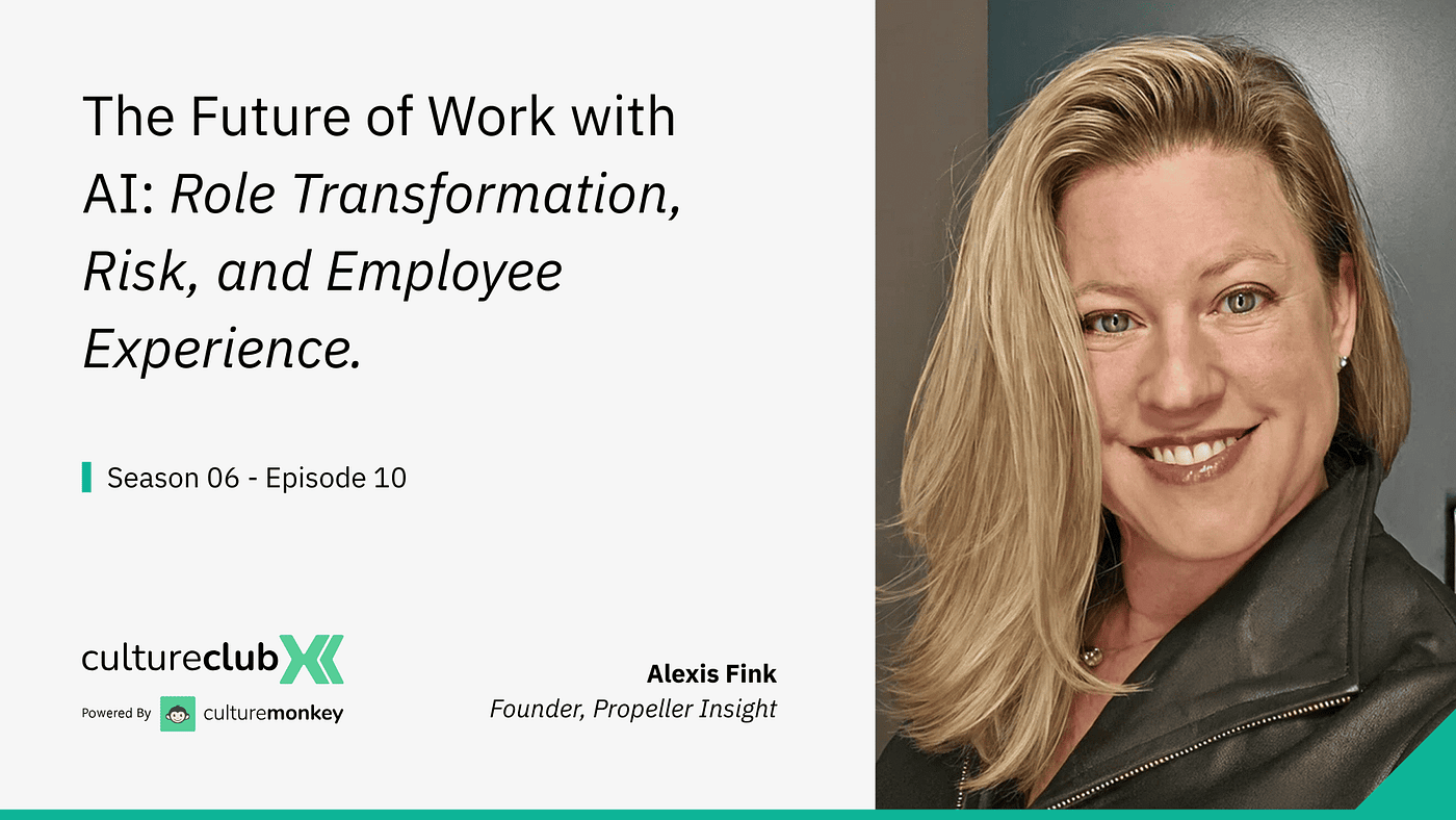 CultureClub X S06 E10 — Alexis Fink on AI, Role Transformation, and Employee Experience