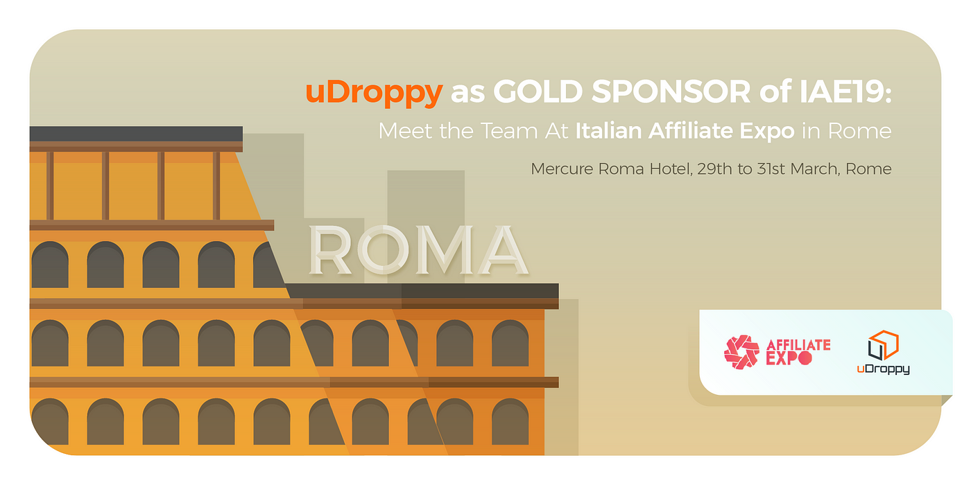 uDroppy as GOLD SPONSOR of IAE19: Meet the Team At Italian Affiliate Expo  in Rome | by Giulia Cacciatore | uDroppy | Medium