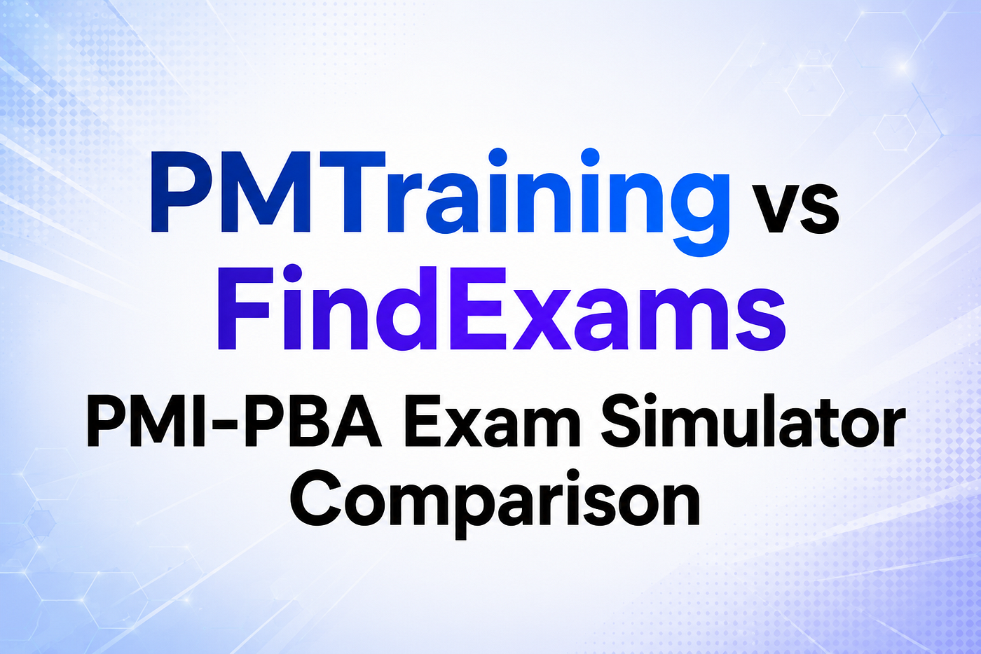 PMTraining vs FindExams for PMI-PBA: Which Exam Simulator Delivers Better Preparation?