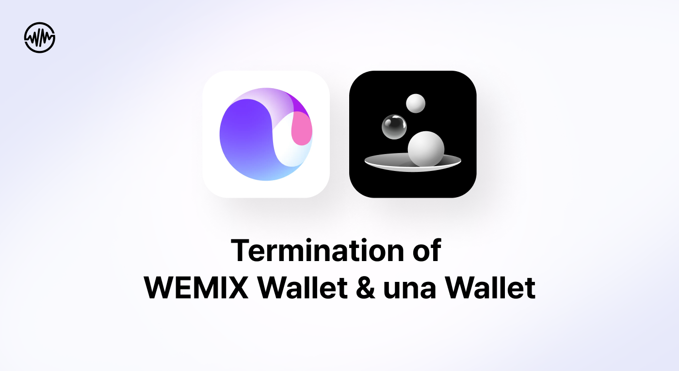 Termination of WEMIX Wallet and una Wallet Services & Updates to unagi Website