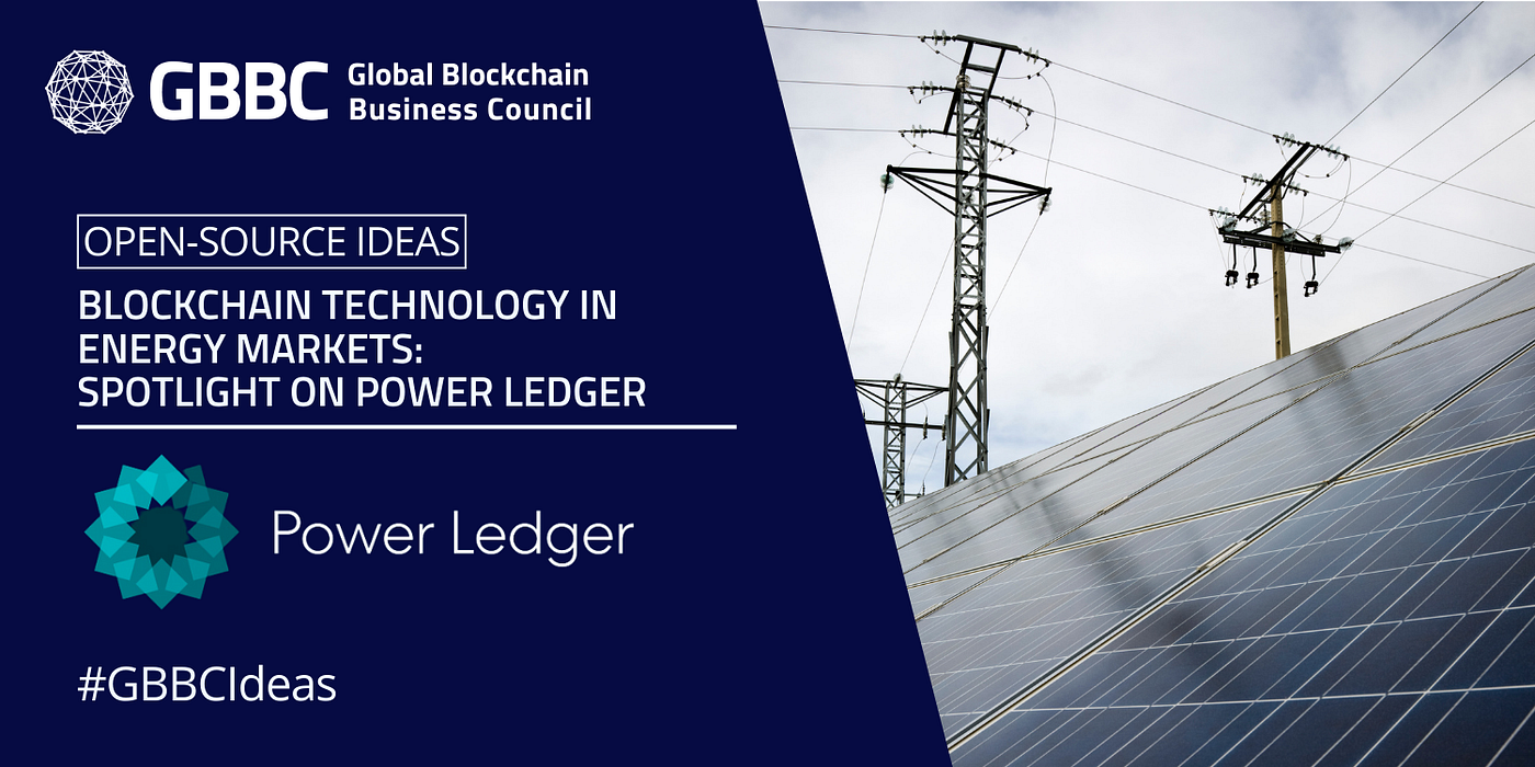 Blockchain Technology in Energy Markets: Spotlight on Power Ledger | by  Global Blockchain Business Council | GBBC | Medium