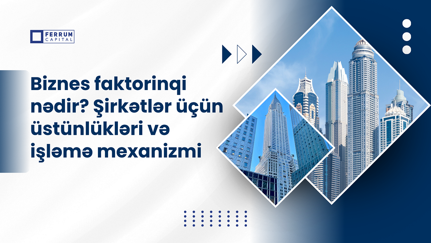 Biznes faktorinqi şirkətlərin nisyə satdıqları mal və ya xidmətlər üzrə alacaqlarını daha tez pula…