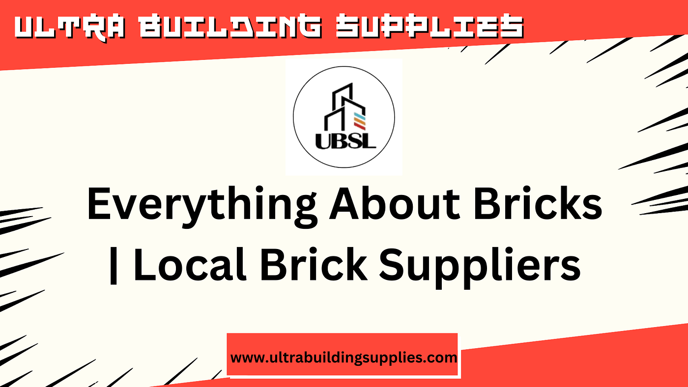 Everything About Bricks | Local Brick Suppliers