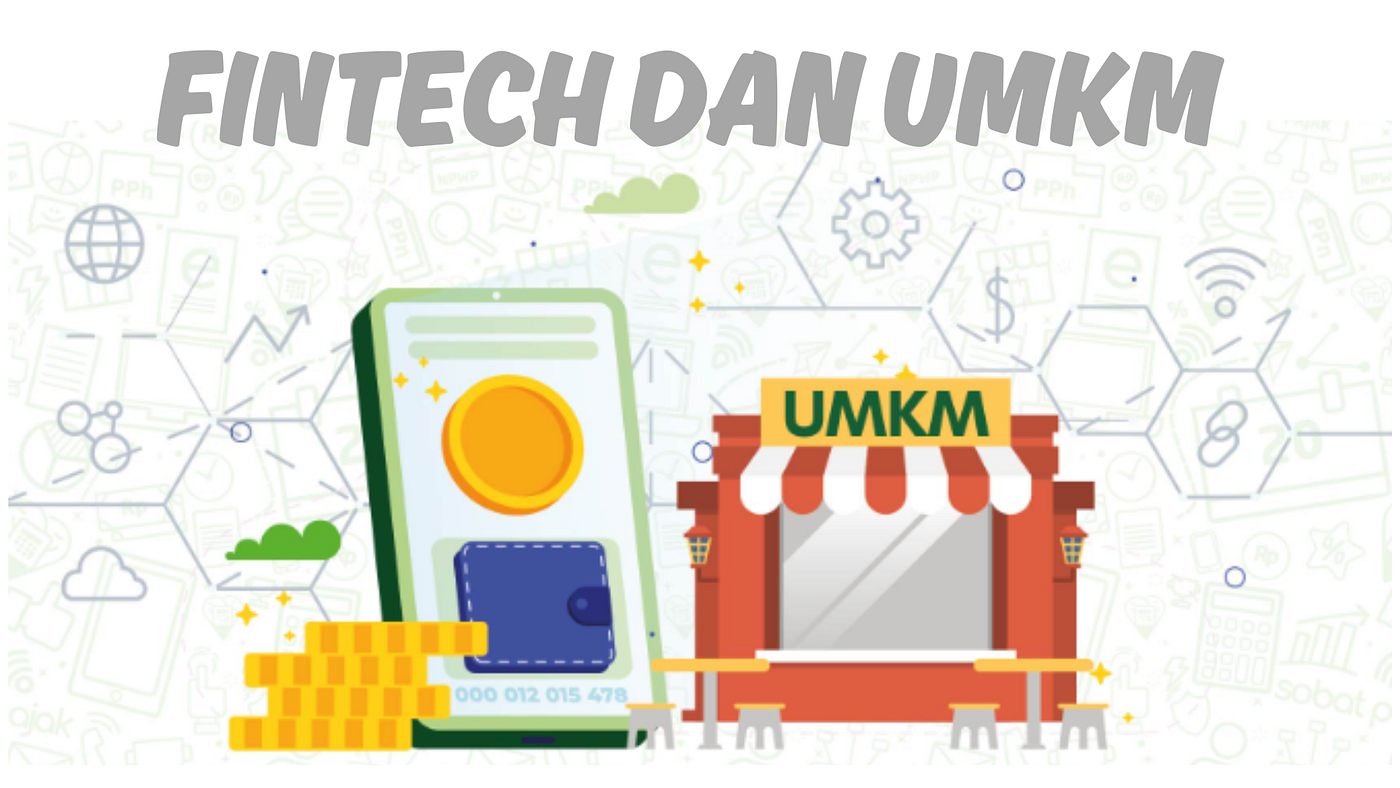 INILAH ALASAN MENGAPA FINTECH PENTING UNTUK UMKM