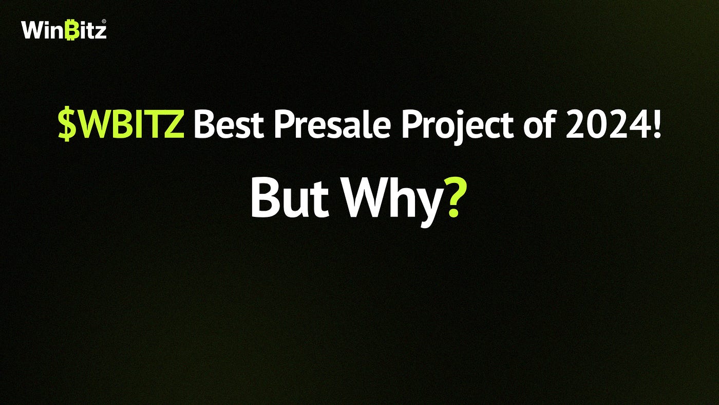 Top Crypto Token Presale Project To Invest in 2024 | by WinBitz Crypto  Casino & $WBITZ Tokens | Medium