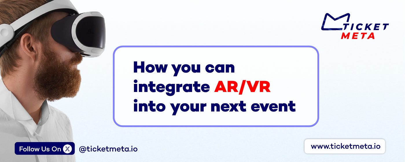 How to Integrate AR/VR into Your Next Event: A Comprehensive Guide