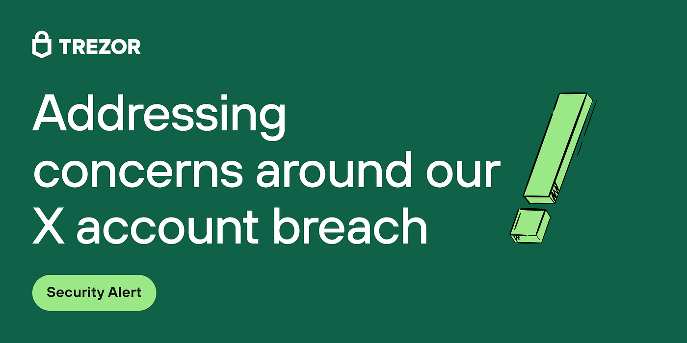 Update: Addressing concerns around our recent X (Twitter) account breach |  by SatoshiLabs | Trezor Blog