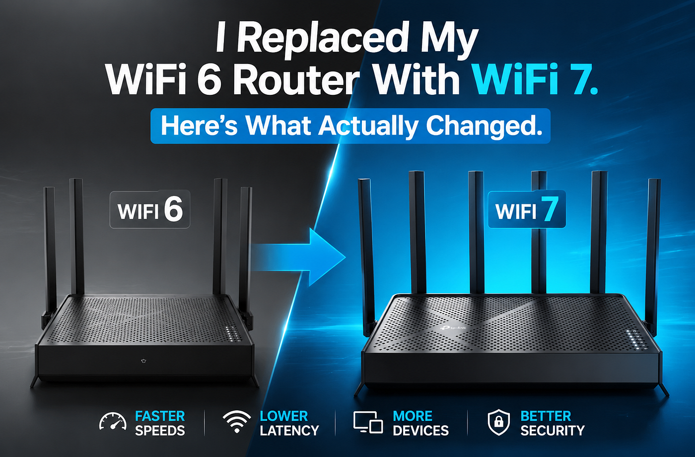 I Replaced My WiFi 6 Router With WiFi 7. Here’s What Actually Changed.