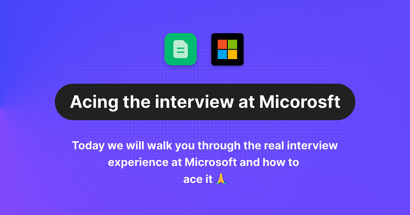 How to Ace the Microsoft Interview: Insights from an Ex-Microsoft