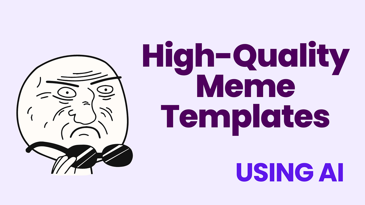 4 AI tools we use to create high-quality meme templates at