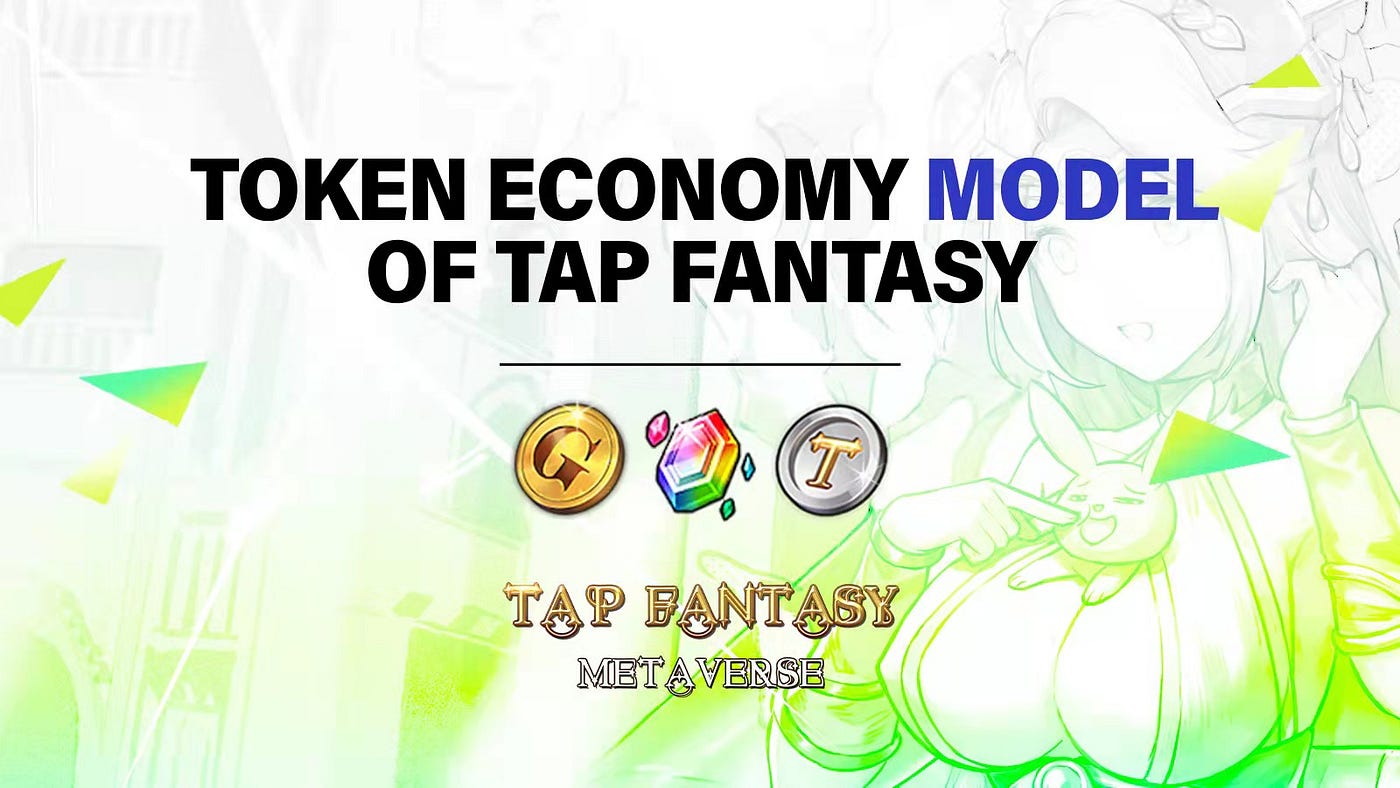 Tap Fantasy Economic Model Overview | by Tap Fantasy | tapfantasy | Medium