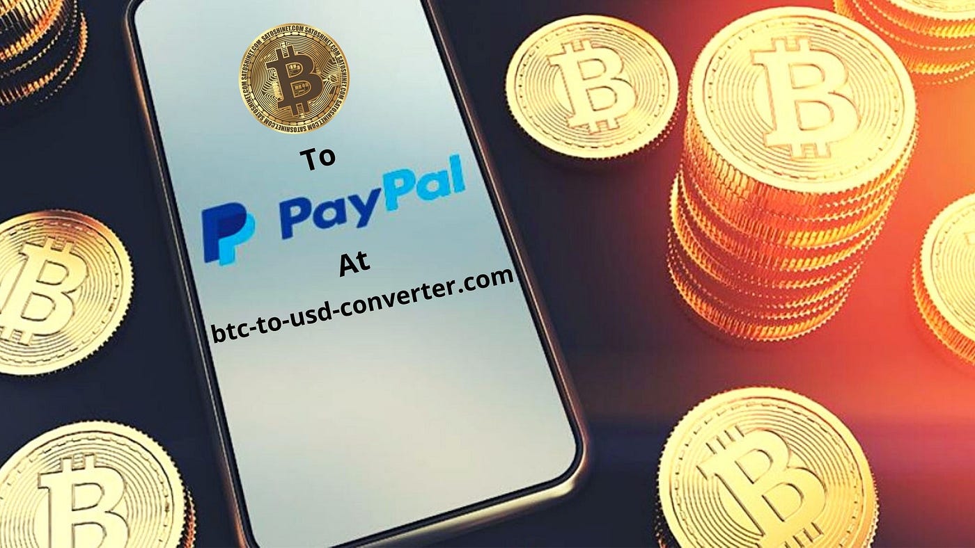 Definitive Guide On How to Transfer Bitcoin to PayPal Instant | Medium