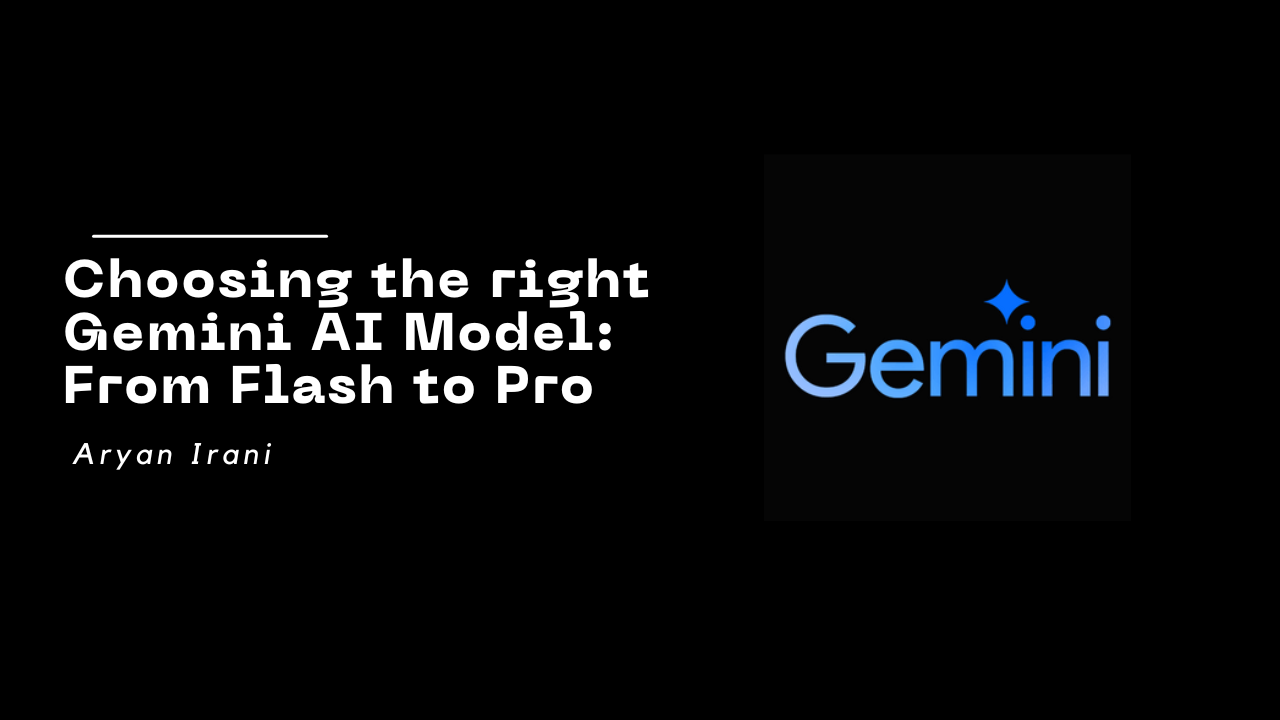 Choosing the Right Gemini AI Model for You: From Flash to Pro | by Aryan  Irani | Google Cloud - Community | Medium