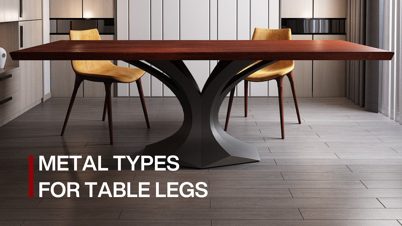 What Metal Is Used For Table Legs? | Medium