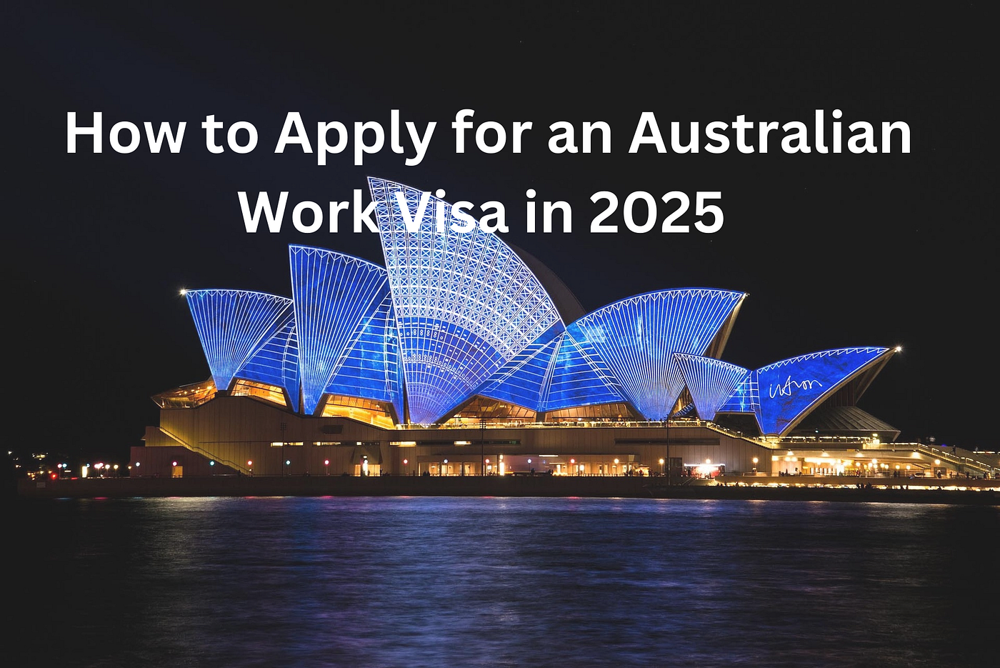 How to Apply for an Australian Work Visa in 2025