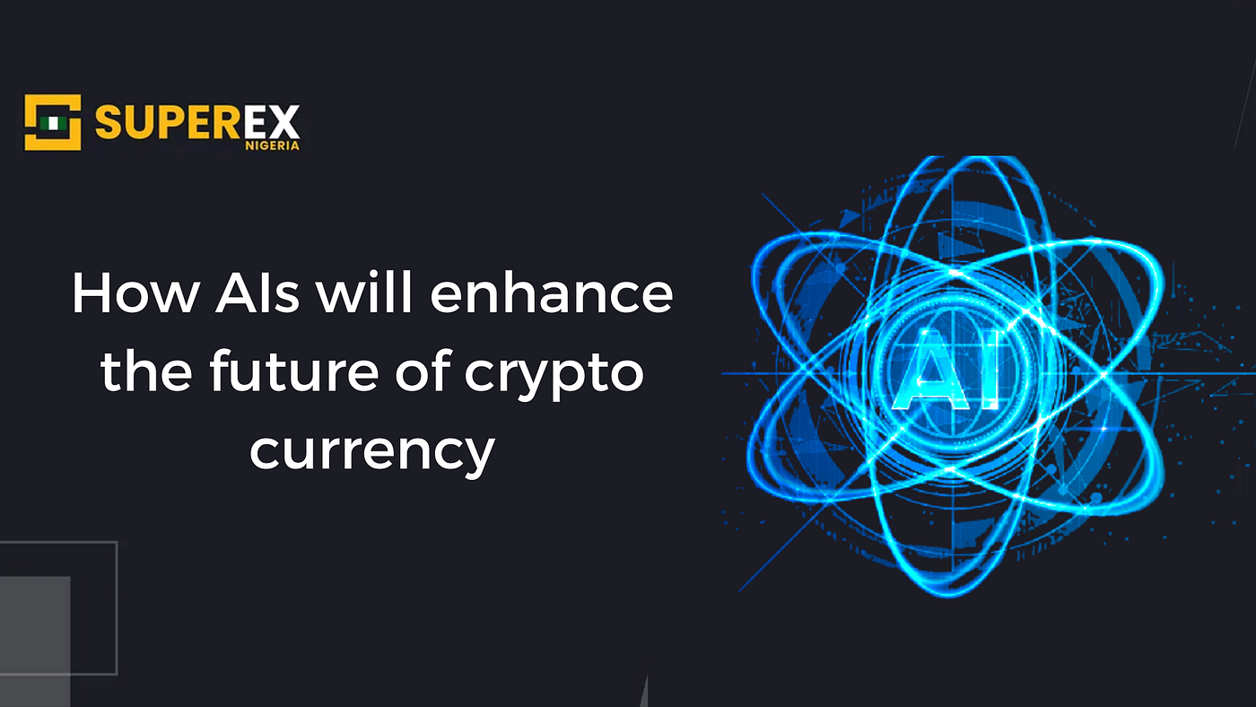 The Effect of AIs on The Future Of Cryptocurrencies | by SuperEX Nigeria |  Blockchain Biz | Medium