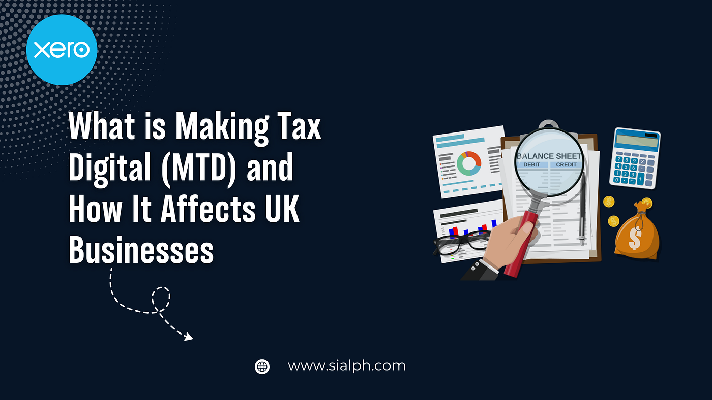What is Making Tax Digital (MTD) and How It Affects UK Businesses